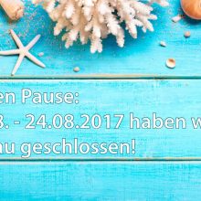 Urlaub vom 06.08. – 24.08.2017