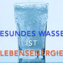Gesundes und lebendiges Wasser