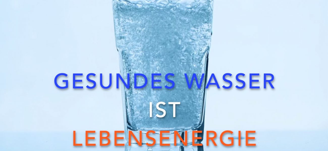 Gesundes und lebendiges Wasser