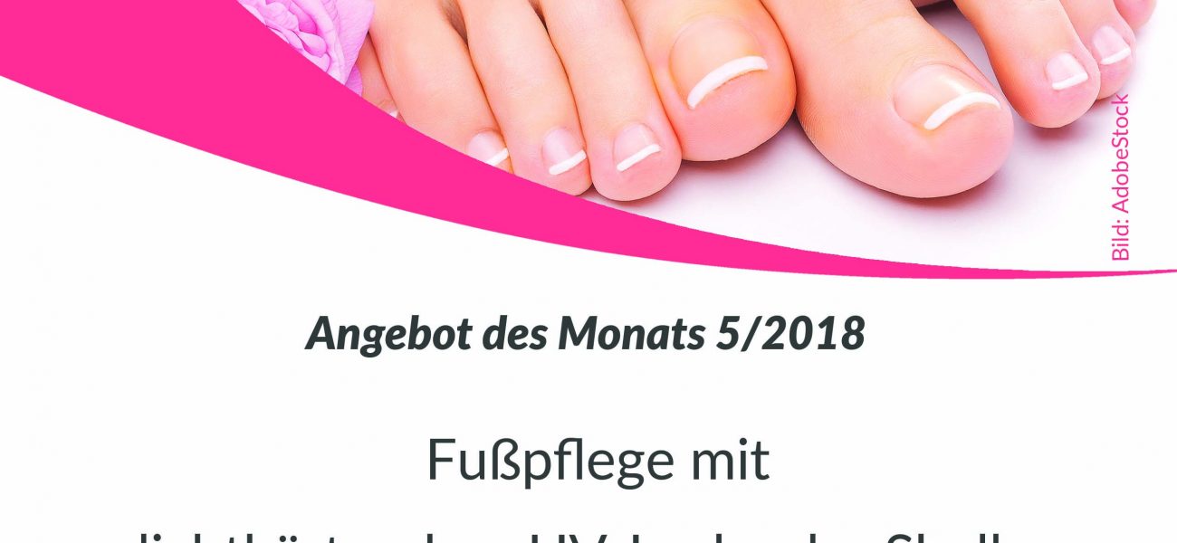 Monatsaktion 5/2018 – Fußpflege mit lichthärtendem UV-Lack oder Shellac für 40 Euro